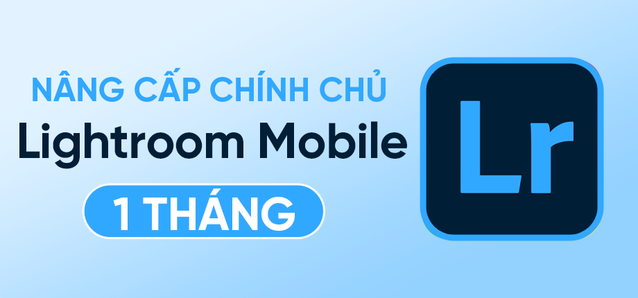 Lightroom Mobile 1 tháng - Nâng cấp chính chủ 